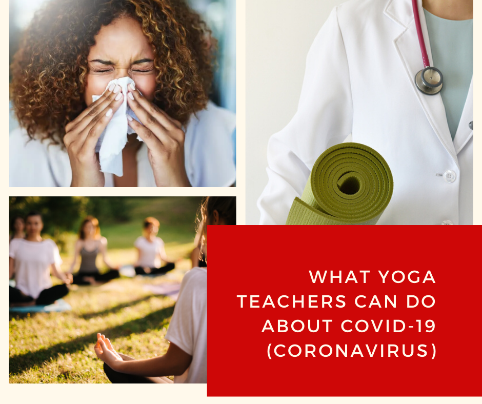What yoga teachers can do about COVID-19 (Coronavirus)